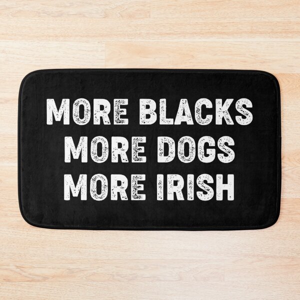 Item preview, More Blacks More Dogs More Irish designed and sold by kolshi-shop.