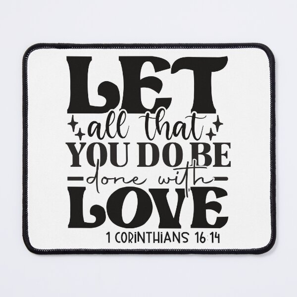 Item preview, Let all that you do be done with love 1Corinthians 16:14 designed and sold by Christian Apparel, Decor and More.