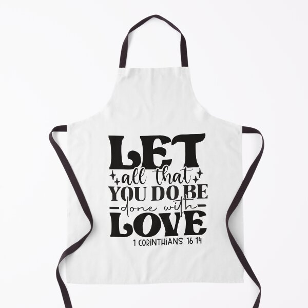 Item preview, Let all that you do be done with love 1Corinthians 16:14 designed and sold by Christian Apparel, Decor and More.