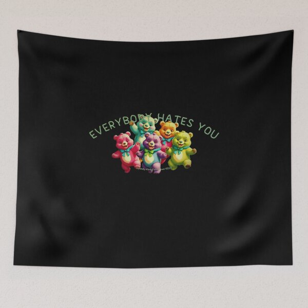 Item preview, EVERYBODY HATES YOU, BEARS designed and sold by Afterglow by Fables.