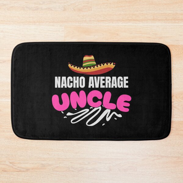 Item preview,  Nacho Average Uncle designed and sold by LifmusGoDesigns.