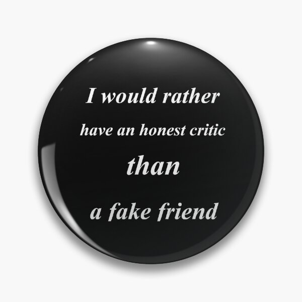 Item preview, I would have critic rather than fake friend designed and sold by sager4ever.