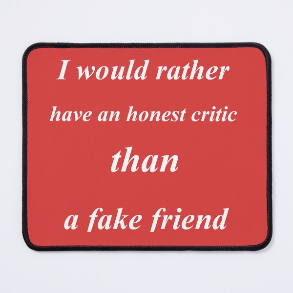 Item preview, I would have critic rather than fake friend designed and sold by sager4ever.