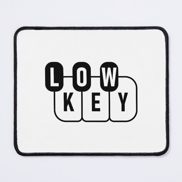 Item preview, Low Key designed and sold by shitpostee.