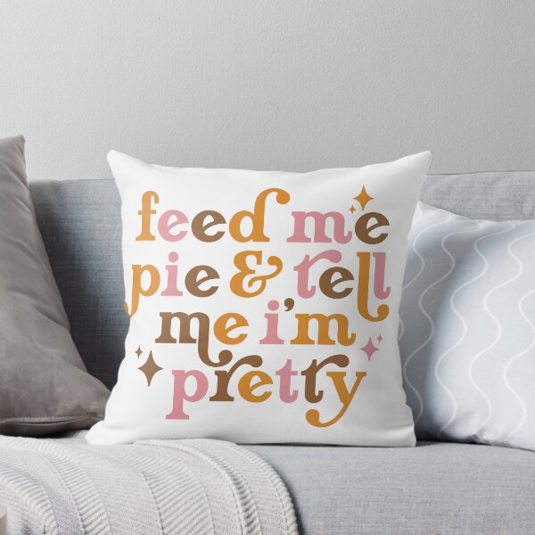 Item preview, Feed Me Pie & Tell Me I'm Pretty designed and sold by FloraliteCo.