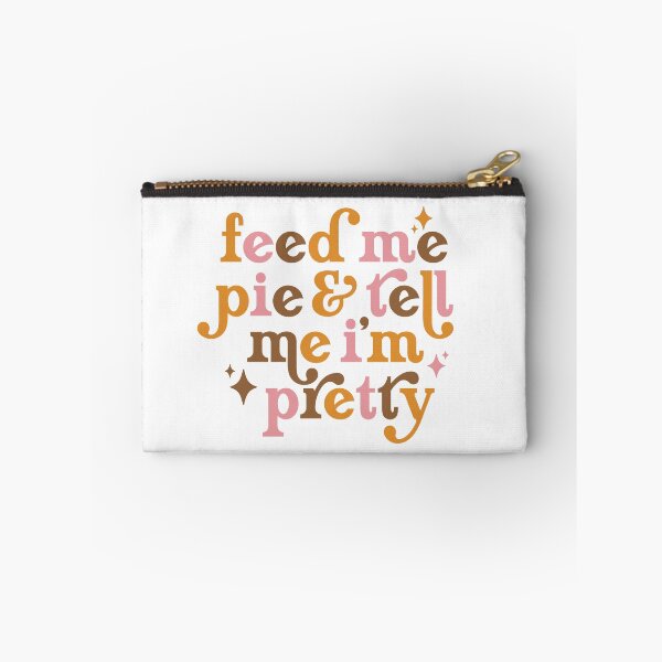 Item preview, Feed Me Pie & Tell Me I'm Pretty designed and sold by FloraliteCo.