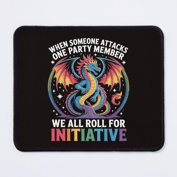 Item preview, When Someone Attacks One Party Member We All Roll Initiative designed and sold by sheenmi.