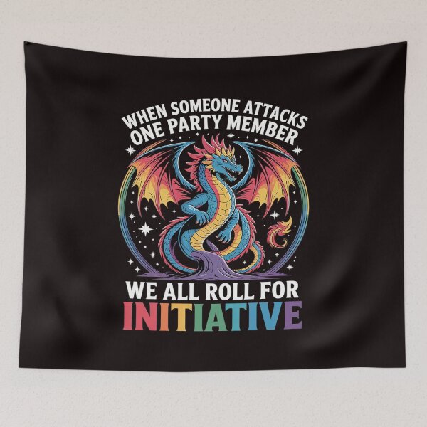 Item preview, When Someone Attacks One Party Member We All Roll Initiative  designed and sold by sheenmi.