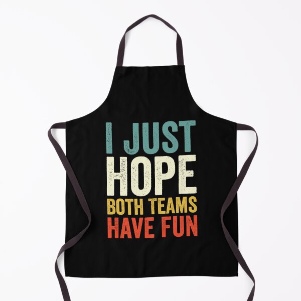 Item preview, I Just Hope Both Teams Have Fun designed and sold by Easy-Teezy.