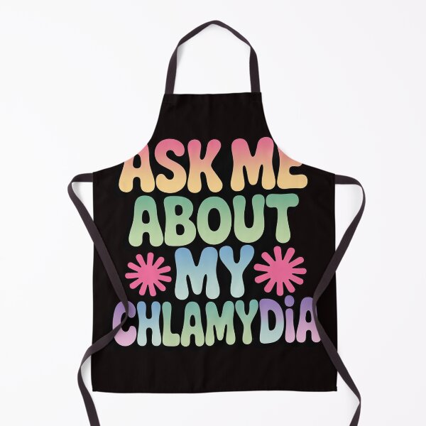 Item preview, Ask Me About My Chlamydia Gag Inappropriate Meme designed and sold by sheenmi.