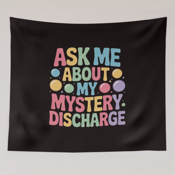 Item preview, Ask Me About My Mystery Discharge Joke Adult Humor  designed and sold by sheenmi.