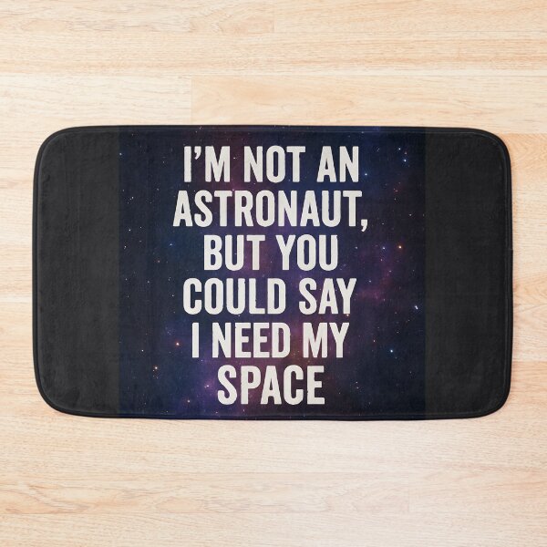 Item preview, I’m Not an Astronaut But I Need My Space – Cosmic Pun Design designed and sold by FusionGaze.