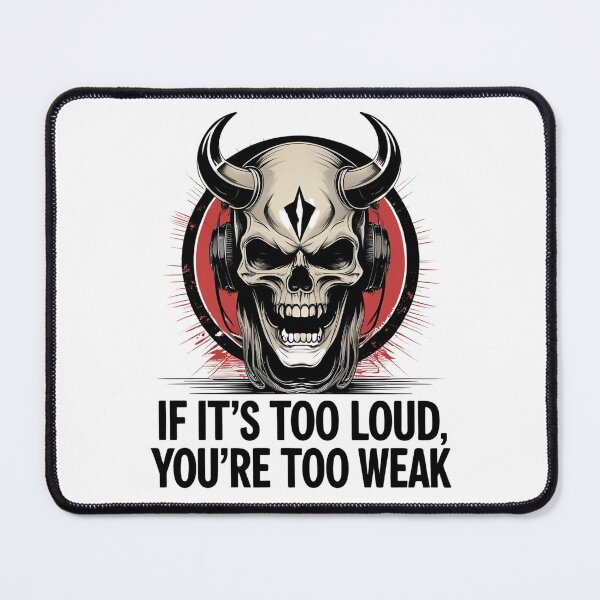Item preview, If it's too loud, you're too weak designed and sold by whatthefoxsays.