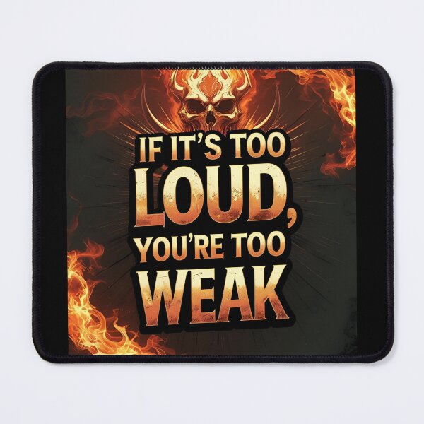 Item preview, If it's too loud, you're too weak designed and sold by whatthefoxsays.