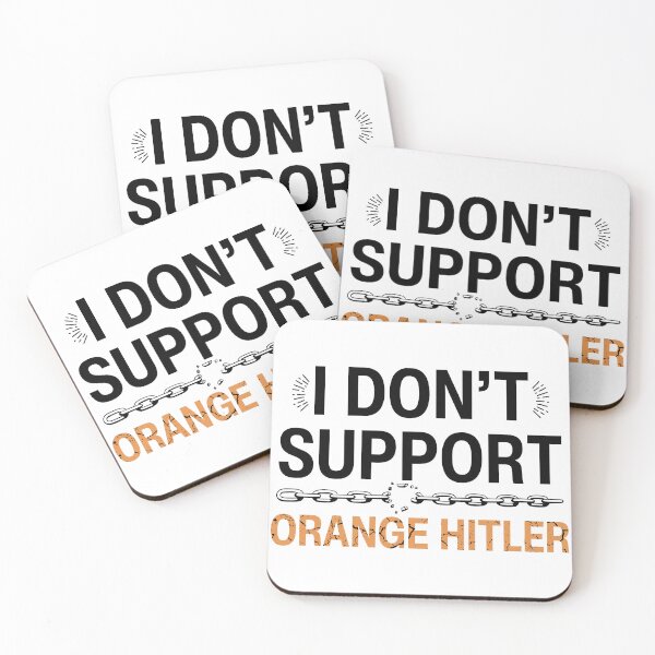 Item preview, I don’t support orange Hitler, Anti Fascist designed and sold by Teetreasure2.