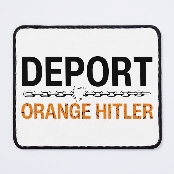 Item preview, Deport Orange Hitler, Anti Trump, Resist designed and sold by Teetreasure2.