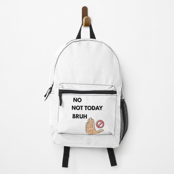 Item preview, No not today bruh designed and sold by FABTEES4U.