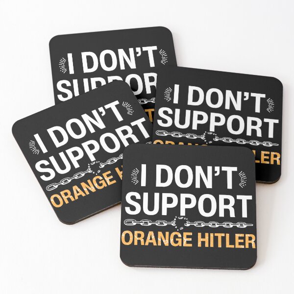 Item preview, I don’t support orange Hitler, Anti Fascist designed and sold by Teetreasure2.