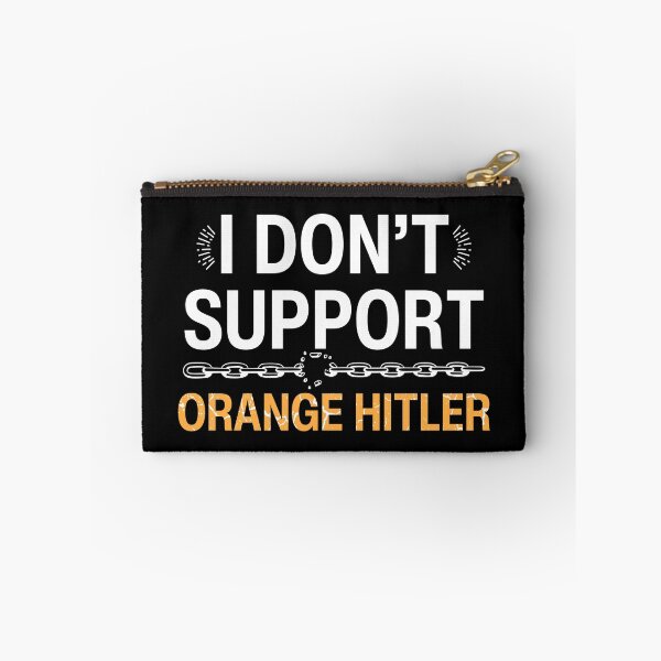 Item preview, I don’t support orange Hitler, Anti Fascist designed and sold by Teetreasure2.