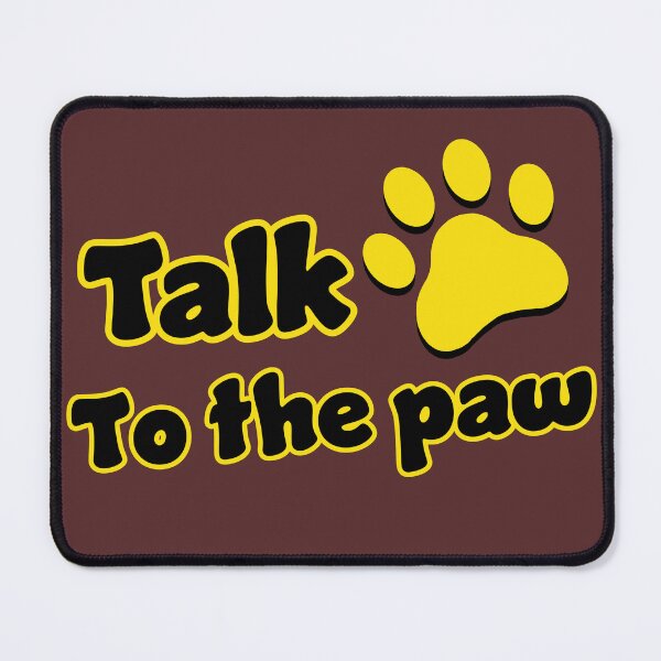 Item preview, Talk to the paw designed and sold by Astralnode.