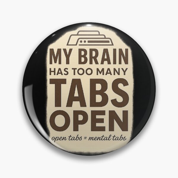 Item preview, My Brain Has Too Many Tabs Open - Funny Work & Tech Shirt designed and sold by Work Life Tees.