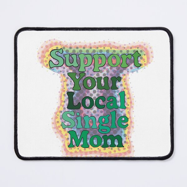 Item preview, Support your local single mom designed and sold by Kallmekuhh.