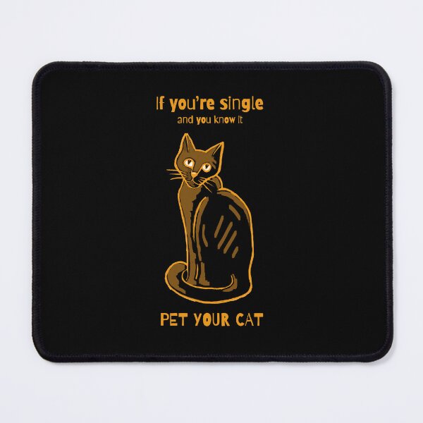 Item preview, If you're single and you know it pet your cat designed and sold by alczar.