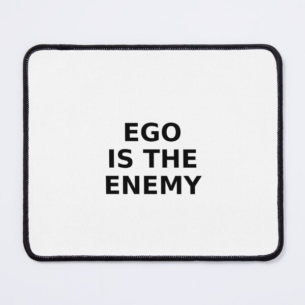 Item preview, Ego is the Enemy  designed and sold by Jagodowy.