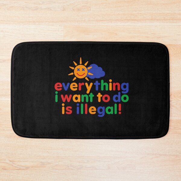 Item preview, “Everything I Want to Do is Illegal!” – Funny Colourful Retro Text Design designed and sold by BadGirlzz.