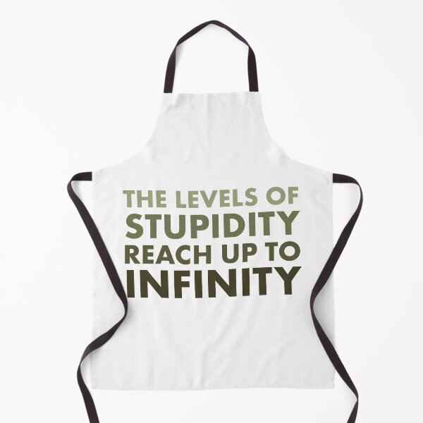 Item preview, The Levels of Stupidity Reach Up to Infinity – Sarcastic Quote Design designed and sold by bambooks.tabooks.