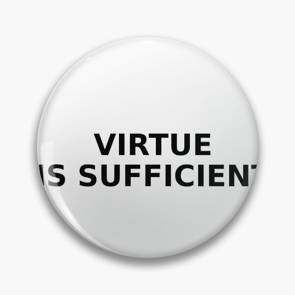 Item preview, Virtue is sufficient  designed and sold by Jagodowy.