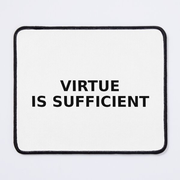 Item preview, Virtue is sufficient  designed and sold by Jagodowy.