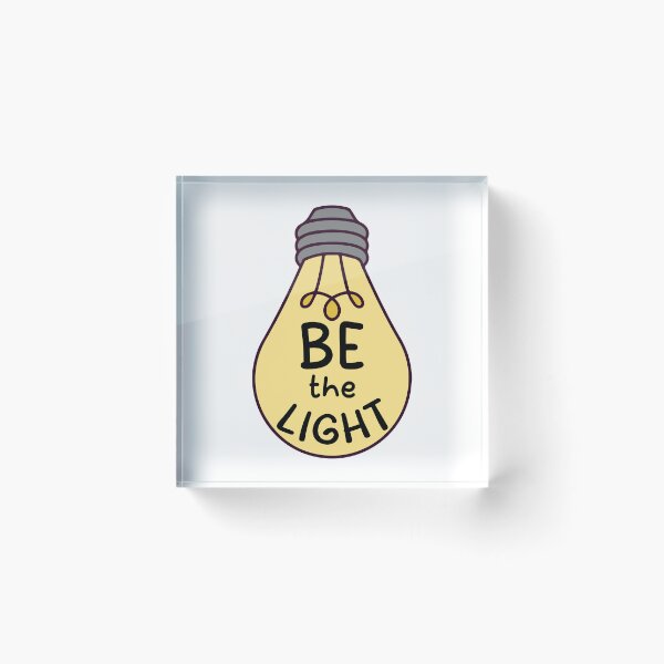 Item preview, BE THE LIGHT designed and sold by designing01Ar3.