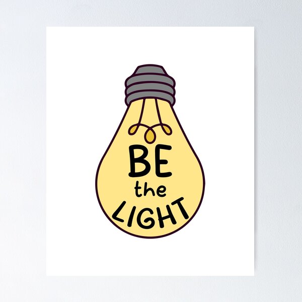 Item preview, BE THE LIGHT designed and sold by designing01Ar3.