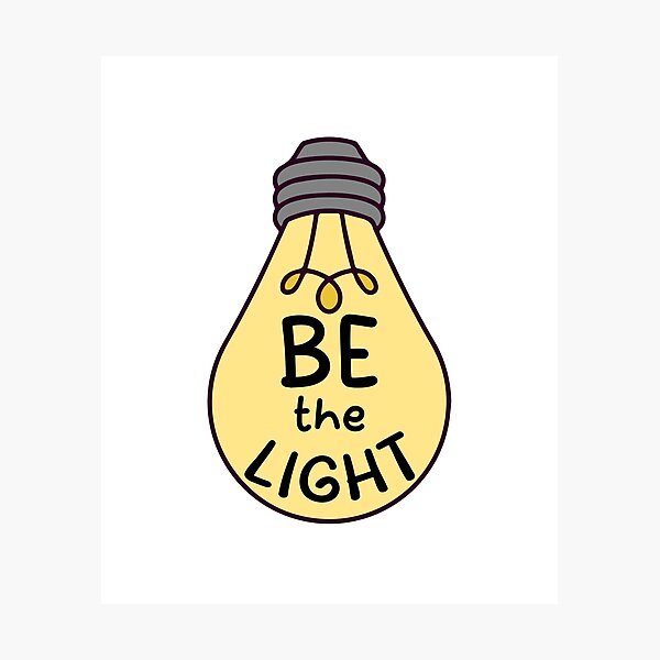 Item preview, BE THE LIGHT designed and sold by designing01Ar3.