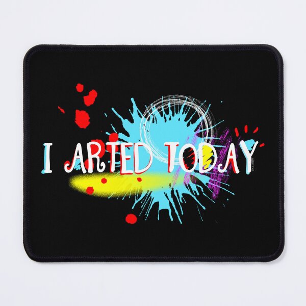 Item preview, I Arted Today Funny Pun designed and sold by ArtVixen.