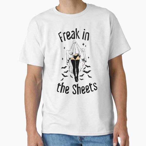 Freak In The Sheets Funny Halloween Ghost Design Classic T-Shirt