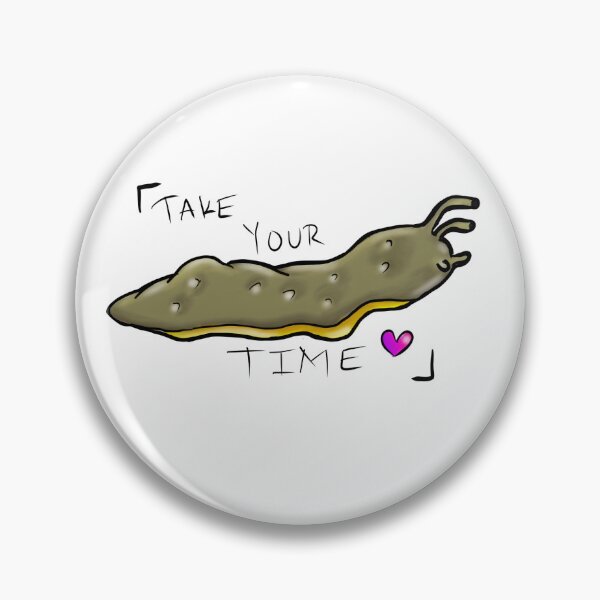 Item preview, Take Your Time (Slug)  designed and sold by pinky12736.