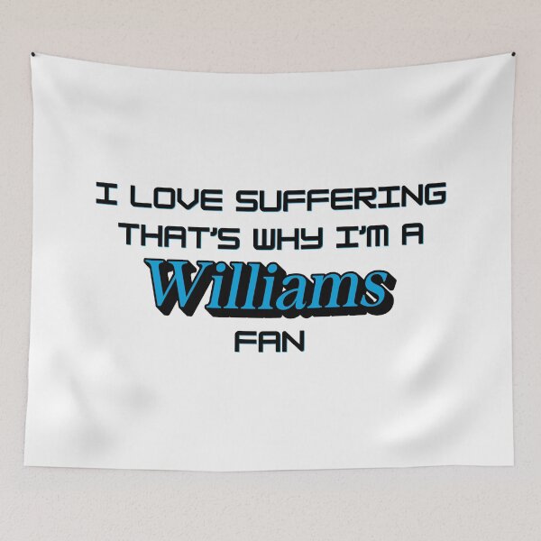 Item preview, I love suffering that's why I'm a Williams Fan (Formula 1) designed and sold by Niche Fandoms R Us.
