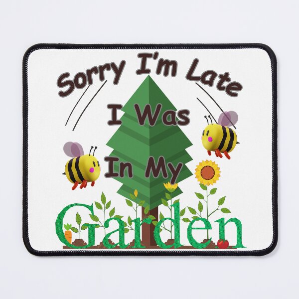 Item preview, Sorry I’m Late I Was in My Garden - Roblox Grow a Garden Inspired Design designed and sold by Grind-Stitch.