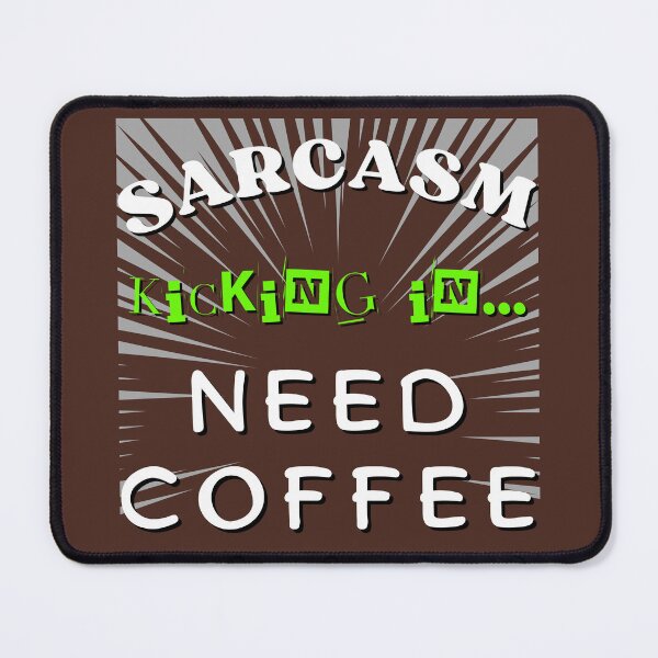 Item preview, Funny Sarcasm Kicking In Need Coffee designed and sold by Lovemountain.