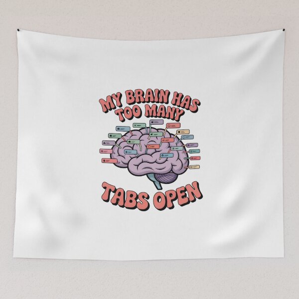 Item preview, My brain has too many tabs open designed and sold by PhrasePalette.