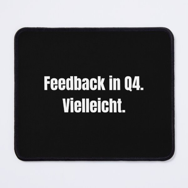 Item preview, Feedback in Q4. Maybe. – minimalist typography T-shirt | funny saying | office humor designed and sold by SherryDesignsDE.