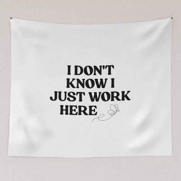 Item preview, I Don't Know I Just Work Here Funny designed and sold by faridman.
