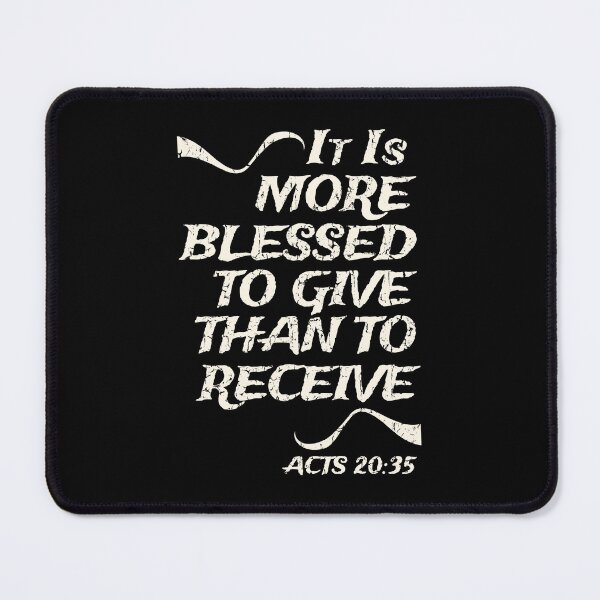 Item preview, It Is More Blessed To Give Than To Receive, Christian Bible Verse, Acts 20:35 designed and sold by Angela Dow.