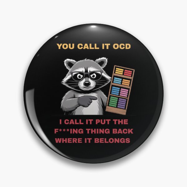 Item preview, YOU CALL IT OCD I CALL IT PUT THE F***ING THING BACK WHERE IT BELONGS gift designed and sold by Moneli-Vittora.