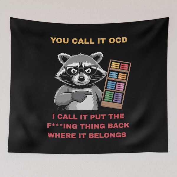 Item preview, YOU CALL IT OCD I CALL IT PUT THE F***ING THING BACK WHERE IT BELONGS gift designed and sold by Moneli-Vittora.