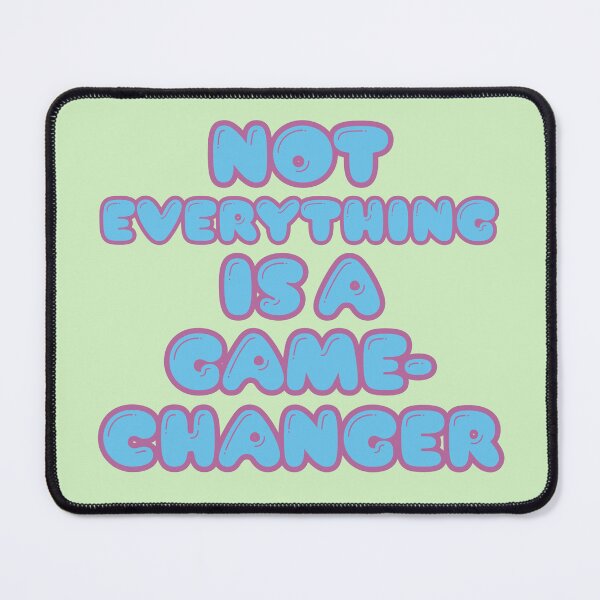 Item preview, Not Everything Is a Gamechanger designed and sold by 3MillsDesign.