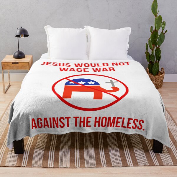 Item preview, Jesus would not wage war against the homeless. designed and sold by Rachel the Artist .