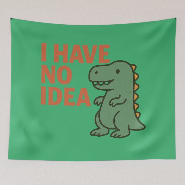 Item preview, Funny Dinosaur I Have No Idea designed and sold by ArtComixHaven.
